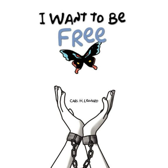 I Want to Be Free, (Hardcover)