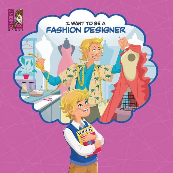 I Want to Be I Want To Be A Fashion Designer: Explore the World of Fashion Design for kids, (Paperback)