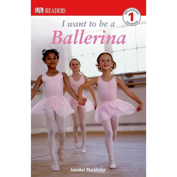 DK Readers Level 1: DK Readers L1: I Want to Be a Ballerina (Paperback)