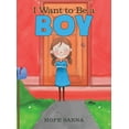 thumbnail image 1 of I Want to Be a Boy  Hardcover  164138459X 9781641384599 Hope Sarna, 1 of 1