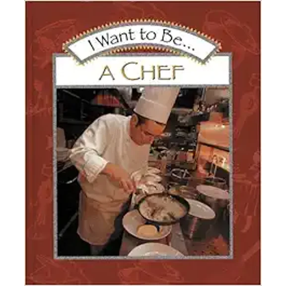 Pre-Owned I Want to Be a Chef, 9780152019365, 0152019367, Paperback, First Edition edition