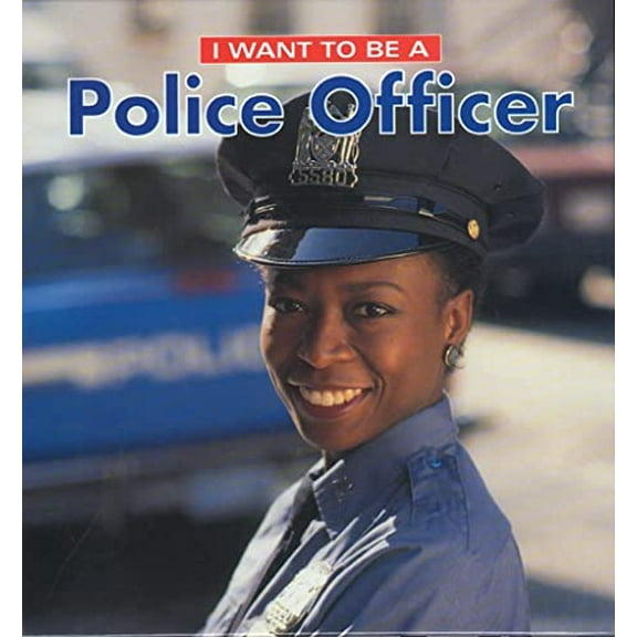Pre-Owned I Want to Be a Police Officer (Library Binding) 1552094677 9781552094679
