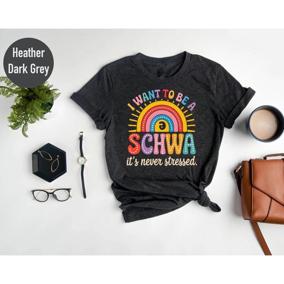 I Want to Be a Schwa T-Shirt: Linguistics Teacher Tee SWEATSHIRT All Size S-5XL