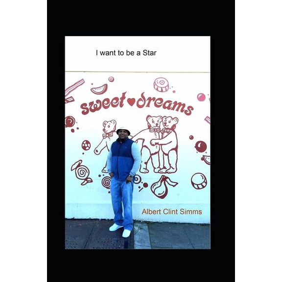 I Want to Be a Star: I Want to Be a Star : Sweet Dreams (Series #1) (Paperback)