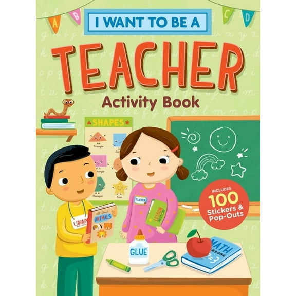 I Want to Be a Teacher Activity Book: 100 Stickers & Pop-Outs, (Paperback)