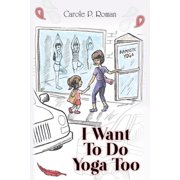 I Want To Do Yoga Too, Paperback
