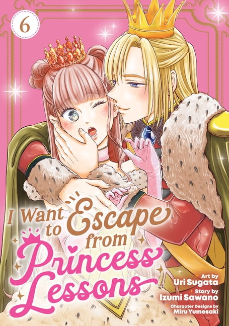 I Want to Escape from Princess Lessons ( I Want to Escape from Princess Lessons (Manga) Vol. 6, (Paperback)