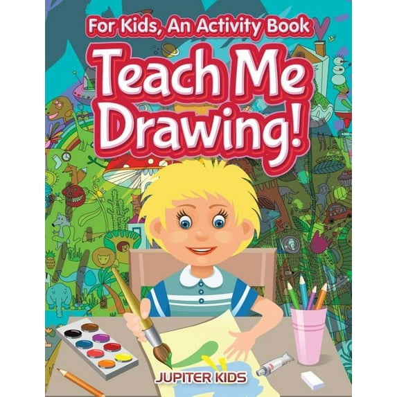 I Want to Learn How To Draw! For Kids, an Activity Book (Paperback)