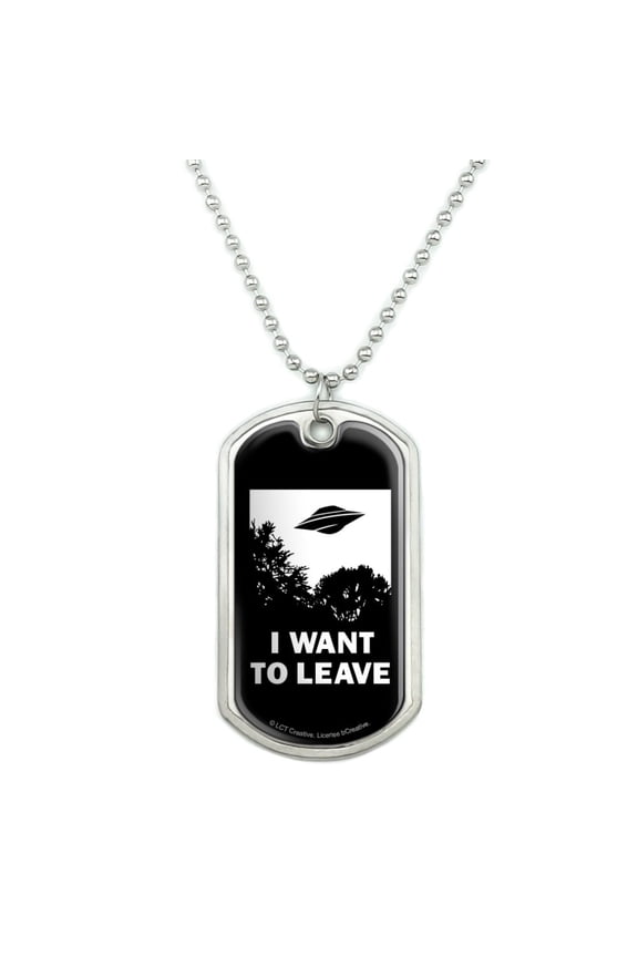 I Want to Leave UFO Believe Funny Humor Military Dog Tag Pendant Necklace with Chain