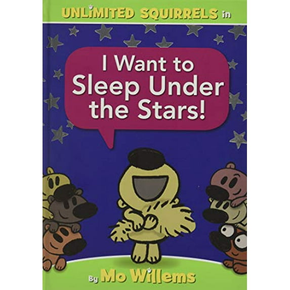 Pre-Owned I Want to Sleep Under the Stars!-An Unlimited Squirrels Book (Hardcover) 1368053351 9781368053358