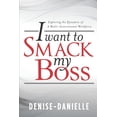 thumbnail image 1 of I Want to Smack My Boss: Exploring the Dynamics of a Multi-Generational Workforce (Paperback), 1 of 1