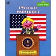 thumbnail image 1 of Pre-Owned I Want to be President Sesame Street Paperback Golden Books, 1 of 1