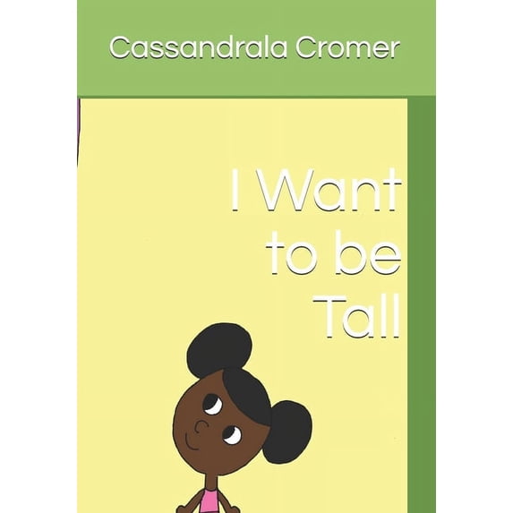 I Want to be Tall (Paperback)