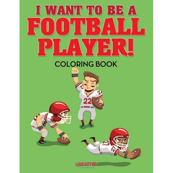 I Want to be a Football Player! Coloring Book, (Paperback)