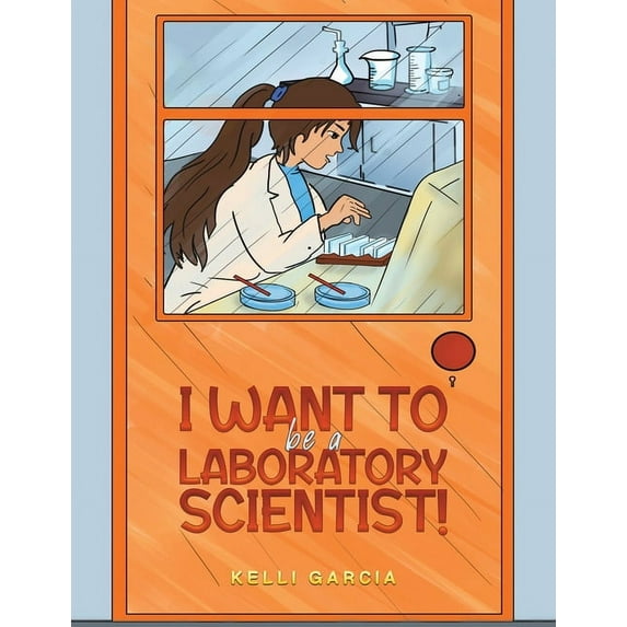 I Want to be a Laboratory Scientist!, (Paperback)