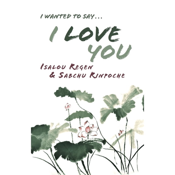 I Wanted to Say . . . I Love You (Paperback)