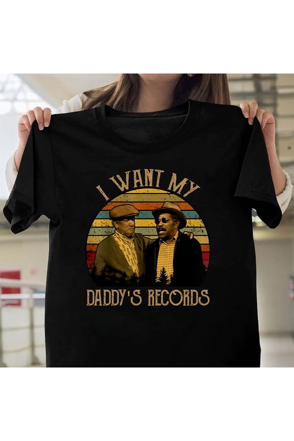 I Wants My Daddy Records Funny Vintage Father Day Music Graphic Print Unisex T-Shirt Y1014, Up to Size 5XL