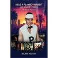 thumbnail image 1 of I Was A Playboy Rabbit, (Paperback), 1 of 1
