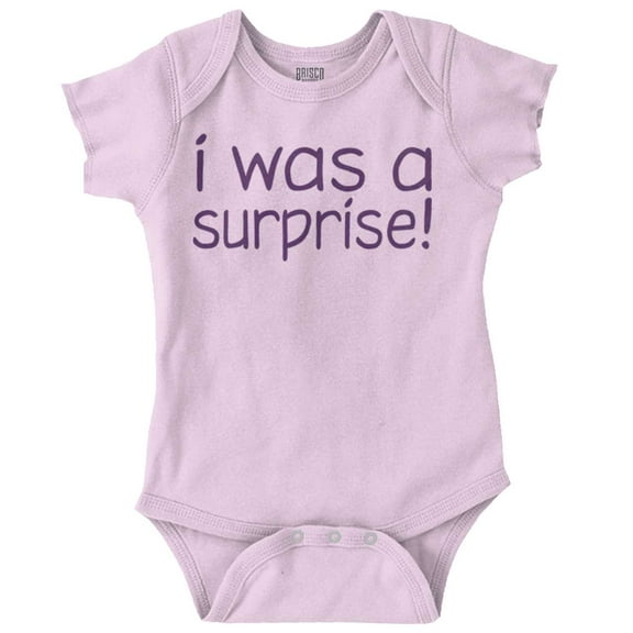 I Was A Surprise Funny Unplanned Romper Boys or Girls Infant Baby Brisco Brands 24M