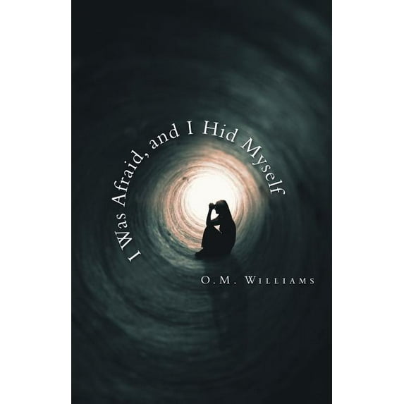 I Was Afraid, and I Hid Myself (Paperback)