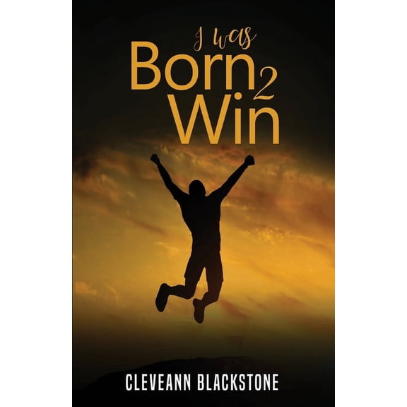 I Was Born 2 Win, (Paperback)