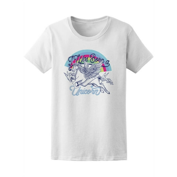 I Was Born A Unicorn Rainbow Pegasus T-Shirt - Image by Shutterstock, Female Small