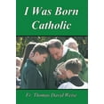 thumbnail image 1 of I Was Born Catholic, 1 of 1
