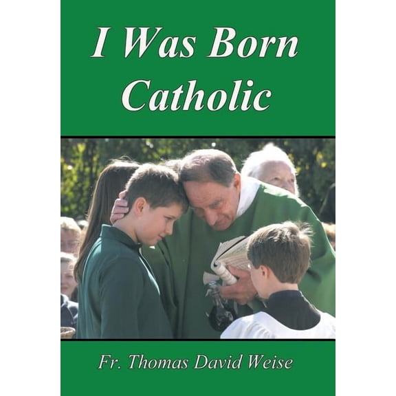 I Was Born Catholic