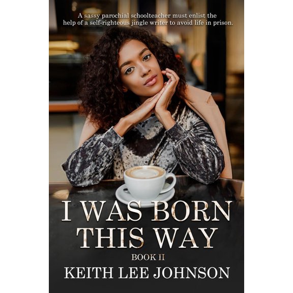 I Was Born This Way: Book II, (Paperback)