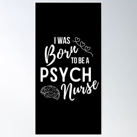 I Was Born To Be A Psych Nurse Poster Wall Art, Modern Wall Decor, 24x36 UNFRAMED