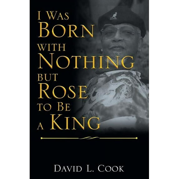 I Was Born with Nothing but Rose to Be a King