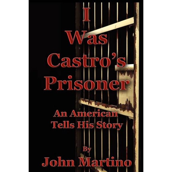 I Was Castro's Prisoner, (Paperback)