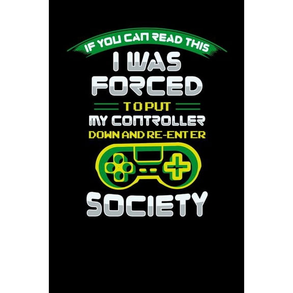 I Was Forced To Put My Controller Down An Reenter Society: 120 Pages I 6x9 I Karo I Funny Science, Space & Galaxy Gift I Moon & Planet (Paperback)