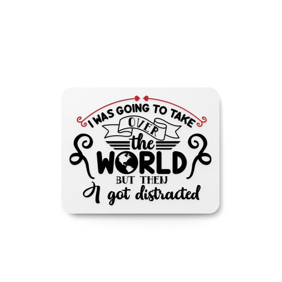 I Was Going To Take Over The World | Funny sign For Home or Office