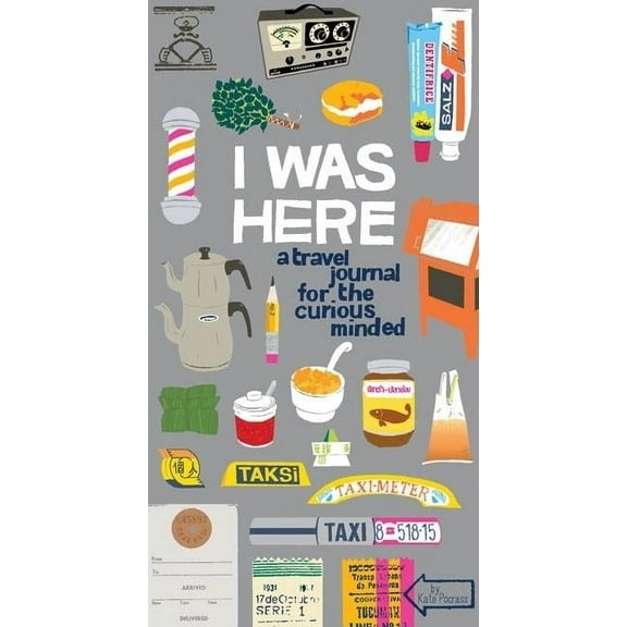 I Was Here: A Travel Journal for the Curious Minded (Travel Journal for Women and Men, Travel Journal for Kids, Travel J, (Paperback)