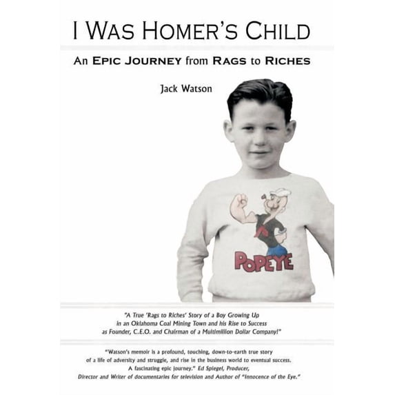 I Was Homer's Child: An Epic Journey from Rags to Riches, (Hardcover)