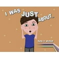 thumbnail image 1 of I Was Just About..., (Paperback), 1 of 1