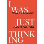 I Was Just Thinking, Paperback