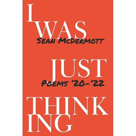 I Was Just Thinking, (Paperback)