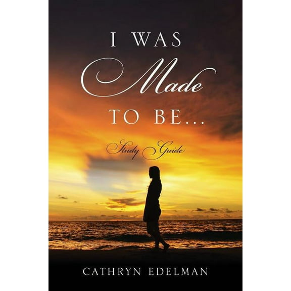 I Was Made To Be...... Study Guide, (Paperback)