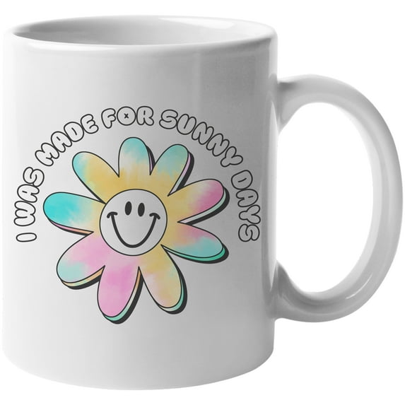 I Was Made for Sunny Days with Summer Tie Dye Flower Art Merch Gift, White 11oz Ceramic Mug