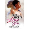 thumbnail image 1 of Pre-Owned I Was Made to Love You (Mass Market Paperback) 1601629222 9781601629227, 1 of 1