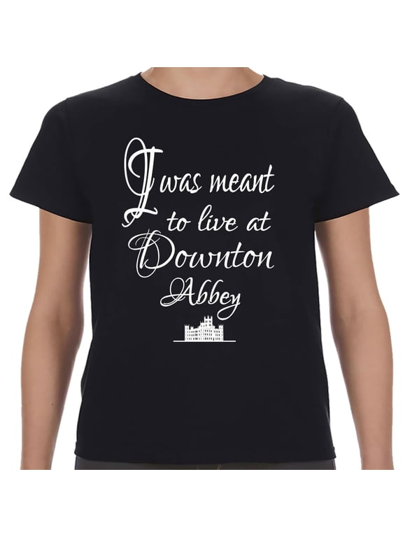 I Was Meant To Live At Downton Abbey White Logo Unisex Shirt-Unisex Small