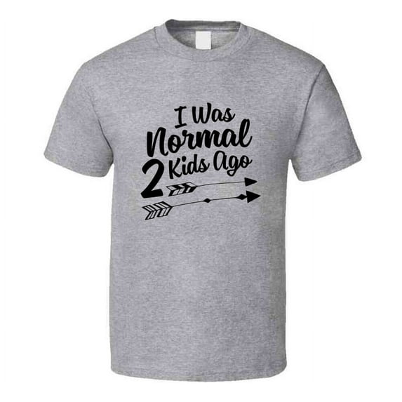 I Was Normal 2 Kids Ago Funny Mom Tshirt Cute Mother's Day Tee For Mother T Shirt
