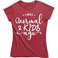 thumbnail image 1 of I Was Normal 2 Kids Ago Women's Cute Funny Mom life Rissing family T-Shirt, 1 of 4