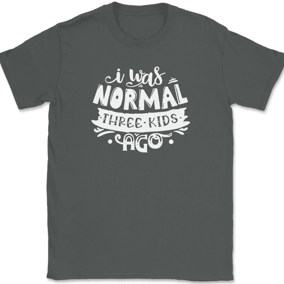 I Was Normal 3 Kids Ago T-Shirt Funny Parenting Mom Dad Humor Gift Tee - Charcoal, 3XL