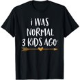thumbnail image 1 of I Was Normal 3 Kids Ago T-Shirt, 1 of 4