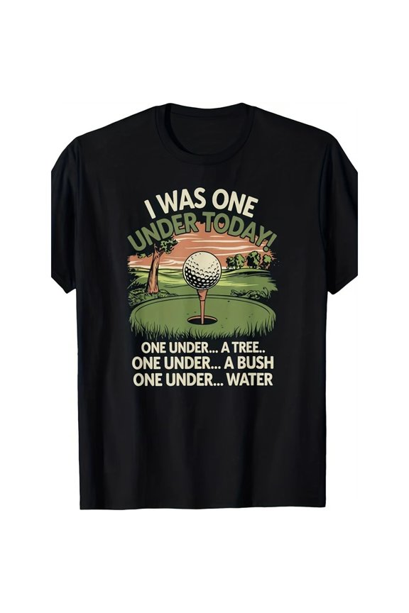 I Was One Under Today Funny Golf Retro Humorous Golfer Unisex T-Shirt, up to Size 5XL