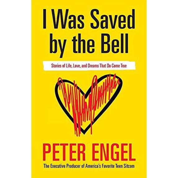 Pre-Owned I Was Saved by the Bell: Stories of Life, Love, and Dreams That Do Come True (Paperback) 0997943106 9780997943108