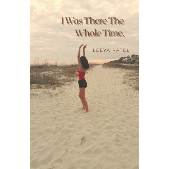 I Was There The Whole Time., (Paperback)